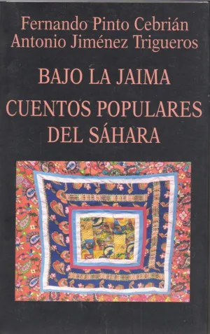 BAJO LA JAIMA. CUENTOS POPULARES DEL SÁHARA