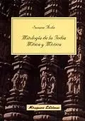 MITOLOGÍA DE LA INDIA. MÍTICA Y MÍSTICA