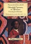 NARRACIÓN DE LA VIDA DE OLAUDAH EQUIANO, EL AFRICANO, ESCRITA POR ÉL MISMO. AUTOBIOGRAFÍA DE UN ESCLAVO LIBERTO AFRICANO