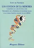 LOS OLVIDOS DE LA MEMORIA. A PROPÓSITO DE LA ACUPUNTURA COMO TRATAMIENTO DE LA ENFERMEDAD DE ALZHEIMER BASADO EN EL CÓDIGO GENÉTICO DESCRITO EN EL I-CHING