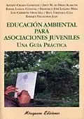 EDUCACIÓN AMBIENTAL PARA ASOCIACIONES JUVENILES. UNA GUÍA PRÁCTICA