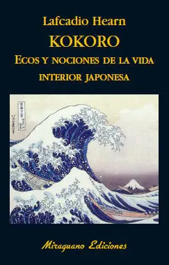 KOKORO. ECOS Y NOCIONES DE LA VIDA INTERIOR JAPONESA.