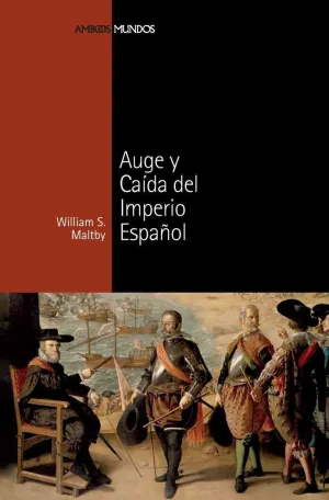 AUGE Y CAÍDA DEL IMPERIO ESPAÑOL