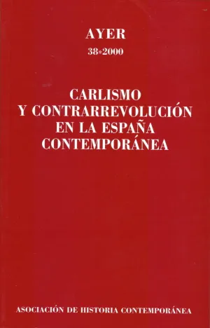 CARLISMO Y CONTRARREVOLUCIÓN EN LA ESPAÑA CONTEMPORÁNEA.