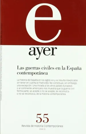 GUERRAS CIVILES EN LA ESPAÑA CONTEMPORÁNEA, LAS (AYER 55)