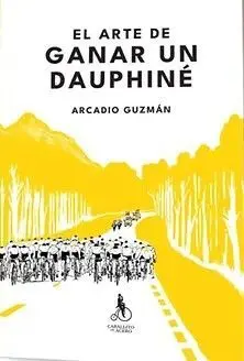 EL ARTE DE GANAR UN DAUPHINÉ