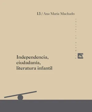 INDEPENDENCIA, CIUDADANÍA, LITERATURA INFANTIL